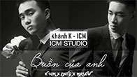 Buồn Của Anh - K-ICM x Đạt G x Masew