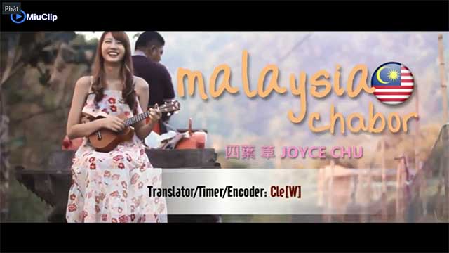 [Vietsub MV] Cô Gái Malaysia (Malaysia Chabor) - Joyce Chu