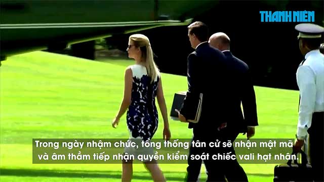 Vali háº¡t nhÃ¢n cá»§a tá»•ng thá»‘ng Má»¹ Ä‘Æ°á»£c chuyá»ƒn giao ra sao?