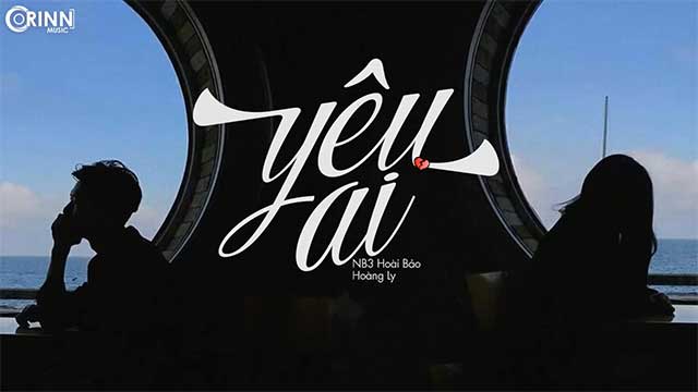 [MV Lyrics] Yêu Ai (Yêu Ai Để Không Phải Khóc) - NB3 Hoài Bảo ft Hoàng Ly
