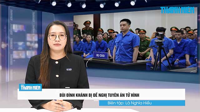 Bùi Đình Khánh bị đề nghị mức án tử hình